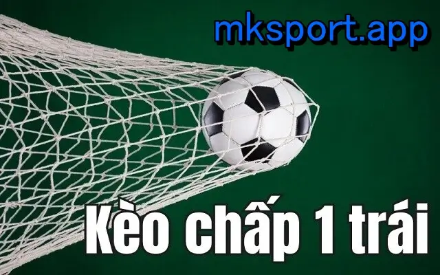 Kèo chấp 1 trái tương đối dễ chơi tại MKsport app